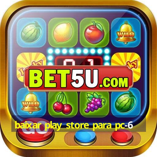 baixar play store para pc